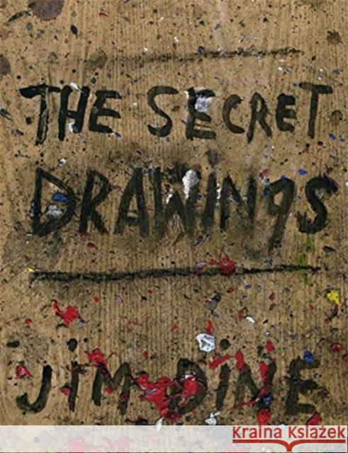 Jim Dine: The Secret Drawings Dine, Jim 9783958296107 Steidl - książka