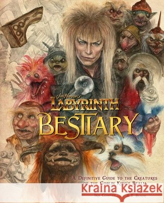Jim Henson's Labyrinth: Bestiary: A Definitive Guide to the Creatures of the Goblin King's Realm S. T. Bende Iris Compiet 9781647224745 Insight Editions - książka