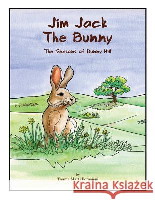 Jim Jack The Bunny: The Seasons of Bunny Hill Forasiepi, Taama Marti 9780997725346 Sans Soucie Studio - książka