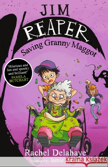 Jim Reaper: Saving Granny Maggot Rachel Delahaye 9781848124899 Templar Publishing - książka