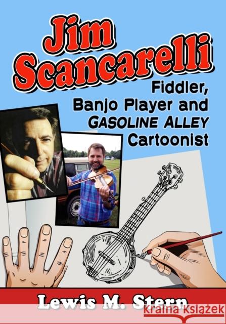 Jim Scancarelli: Fiddler, Banjo Player and Gasoline Alley Cartoonist Lewis M. Stern 9781476686004 McFarland & Company - książka