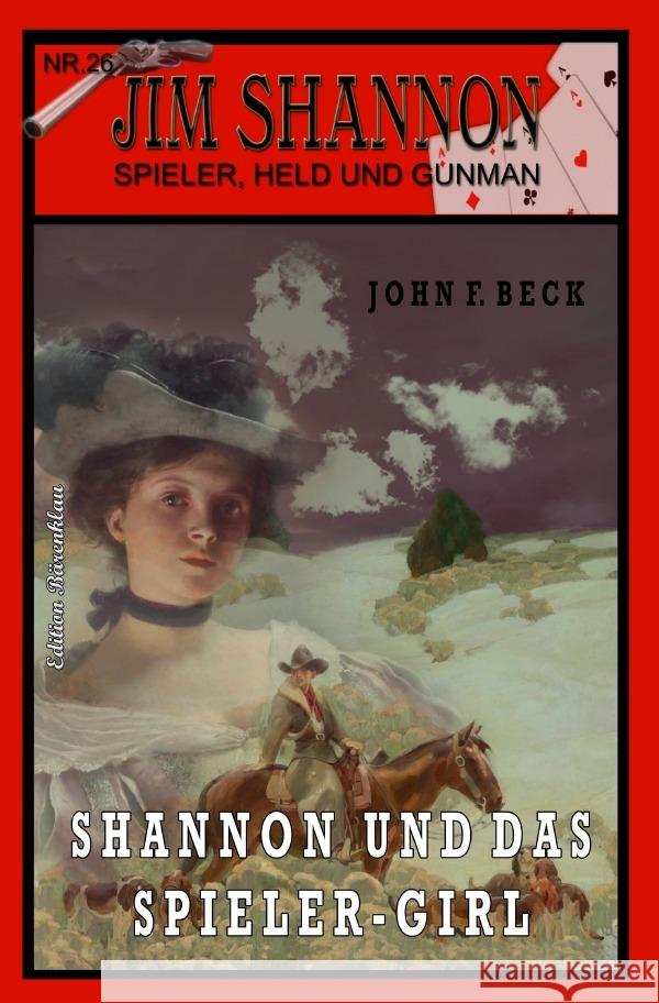 JIM SHANNON Band 26: Shannon und das Spieler-Girl Beck, John F. 9783754941362 epubli - książka