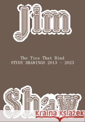 Jim Shaw: The Ties That Bind Jim Shaw 9788867494958 Mousse Publishing - książka