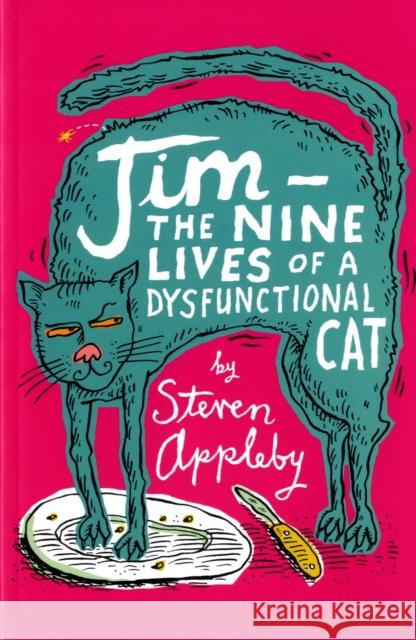 Jim: The Nine Lives of a Dysfunctional Cat Steven Appleby 9780747574064 Bloomsbury Publishing PLC - książka