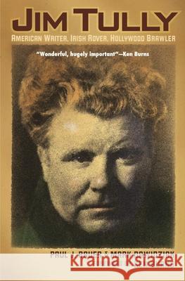 Jim Tully: American Writer, Irish Rover, Hollywood Brawler Bauer, Paul 9781606350768 Kent State University Press - książka