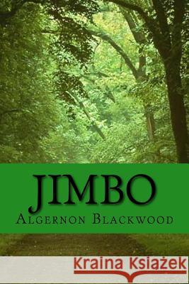 Jimbo (Worldwide Classics) Algernon Blackwood 9781543262223 Createspace Independent Publishing Platform - książka