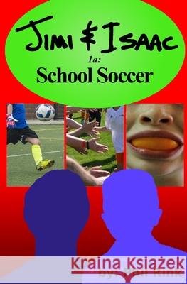 Jimi & Isaac 1a: School Soccer Phil Rink 9781466488892 Createspace - książka