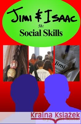 Jimi & Isaac 5b: Social Skills Phil Rink 9781690844693 Independently Published - książka