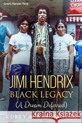 Jimi Hendrix - Black Legacy: (a Dream Deferred) Corey a. Washingto 9781793462336 Independently Published - książka