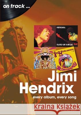 Jimi Hendrix On Track: Every Album, Every Song Emma Stott 9781789521757 Sonicbond Publishing - książka