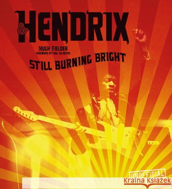 Jimi Hendrix: Still Burning Bright Hugh Fielder 9781839642203 Flame Tree Publishing - książka