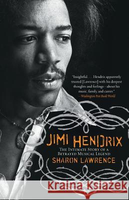Jimi Hendrix: The Intimate Story of a Betrayed Musical Legend Sharon Lawrence 9780060563011 HarperCollins Publishers - książka