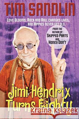 Jimi Hendrix Turns Eighty Tim Sandlin 9780989395731 Oothon Press - książka