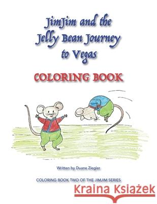 JimJim and the Jelly Bean Journey to Vegas COLORING BOOK Duane Ziegler 9781686194634 Independently Published - książka