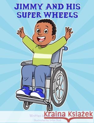 Jimmy and His Super Wheels Nakia Dillard 9781365597770 Lulu.com - książka