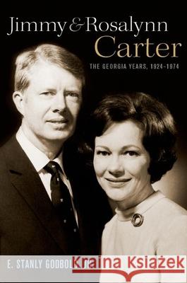 Jimmy and Rosalynn Carter: The Georgia Years, 1924-1974 Godbold Jr, E. Stanly 9780199753444  - książka
