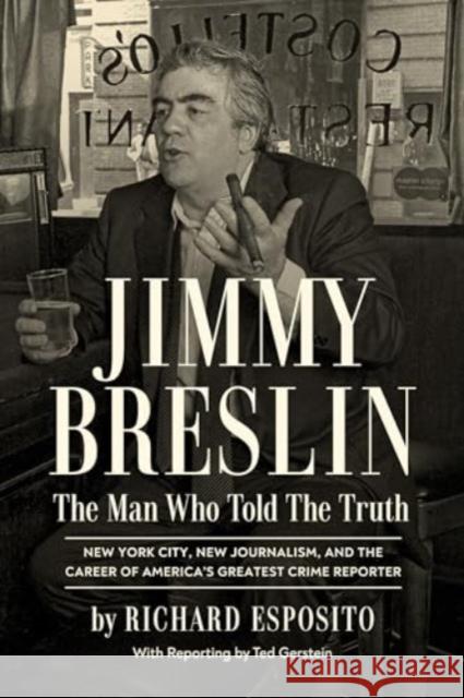 Jimmy Breslin - The Man Who Told the Truth  9781613165775 Crime Ink - książka