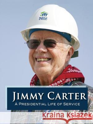 Jimmy Carter: A Presidential Life of Service Eric Braun 9781728456355 Lerner Publications (Tm) - książka