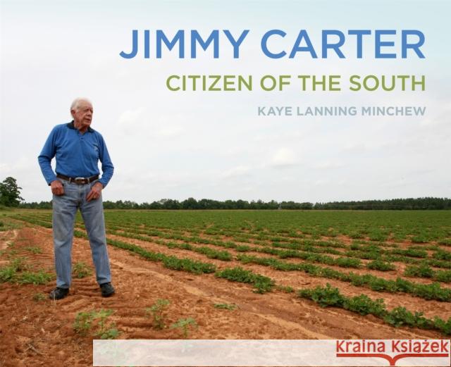 Jimmy Carter: Citizen of the South Kaye Lanning Minchew 9780820357409 University of Georgia Press - książka