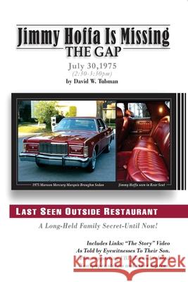Jimmy Hoffa Is Missing-The Gap: Long-Held Family Secret-Until Now! David W. Tubman 9781649707062 Jhim-The Gap LLC - książka