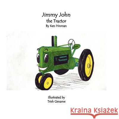 Jimmy John the Tractor Kenneth Daniel Hinman Trish Gename 9780615710860 Kenneth Hinman - książka