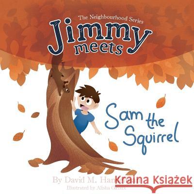 Jimmy Meets Sam the Squirrel David M Handelman Alisha Giroux  9780993817700 Fiction on Fact - książka