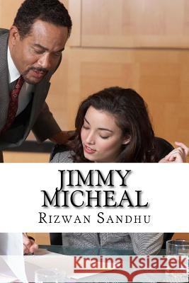 Jimmy Micheal Rizwan Sandhu 9781502848758 Createspace Independent Publishing Platform - książka