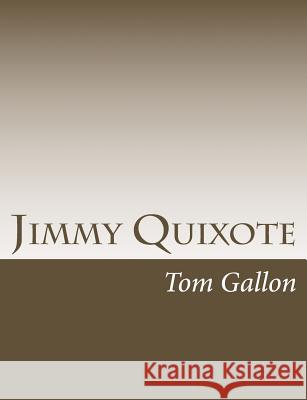 Jimmy Quixote Tom Gallon 9781546387343 Createspace Independent Publishing Platform - książka