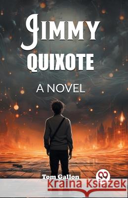 Jimmy Quixote A Novel Tom Gallon 9789362760302 Double 9 Books - książka