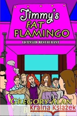 Jimmy's Fat Flamingo Gregory Alan Burhoe 9781727854367 Createspace Independent Publishing Platform - książka