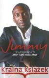 Jimmy: The Autobiography of Jimmy Floyd Hasselbaink Jimmy Floyd Hasselbaink 9780007213887 Harpersport