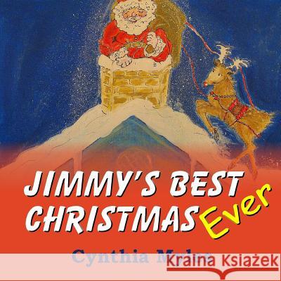 Jimmy's Best Christmas Ever Cynthia Myles 9781326501136 Lulu.com - książka