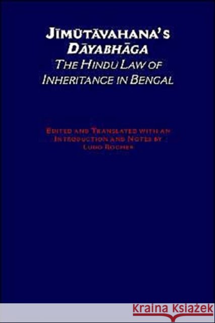 Jimutavahana's Dayabhaga: The Hindu Law of Inheritance in Bengal Rocher, Ludo 9780195138177 Oxford University Press, USA - książka