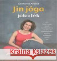 Jin jóga jako lék Stefanie Arend 9788073369552 Fontána - książka