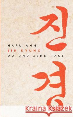 Jin Kyung: Du und zehn Tage Ahn, Haru 9783844893915 Books on Demand - książka