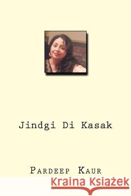 Jindgi Di Kasak Pardeep Kaur 9781981852925 Createspace Independent Publishing Platform - książka