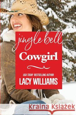 Jingle Bell Cowgirl Lacy Williams 9781973916062 Createspace Independent Publishing Platform - książka