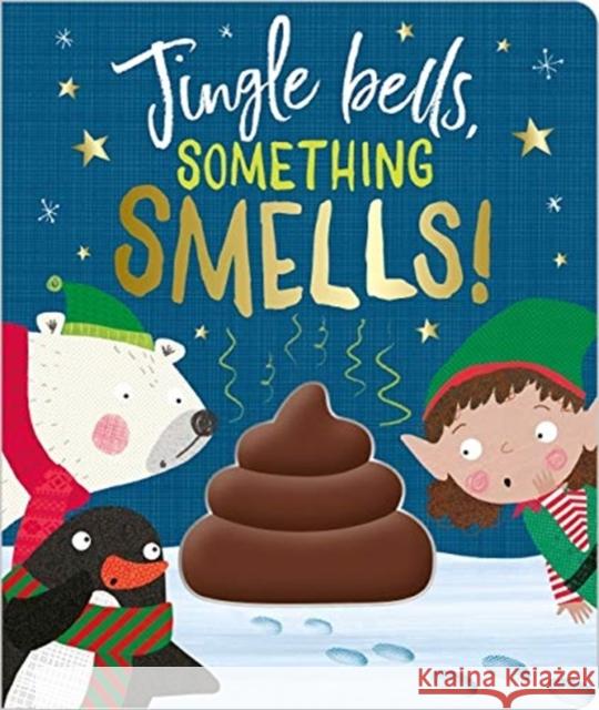 Jingle Bells Something Smells! Clare Fennell   9781786924575 Make Believe Ideas - książka