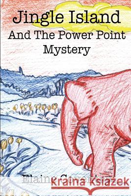 Jingle Island and The Power Point Mystery Coventry, Elaine 9781977551993 Createspace Independent Publishing Platform - książka