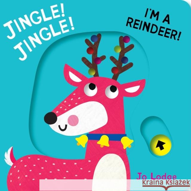 Jingle! Jingle! I’m a Reindeer!: A Pull Tab Book Jo Lodge 9781914912832 Boxer Books Limited - książka