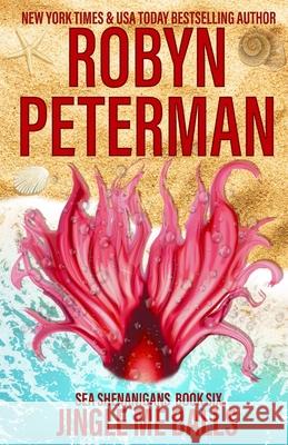 Jingle Me Balls: Sea Shenanigans Book Six Robyn Peterman 9781653843152 Independently Published - książka