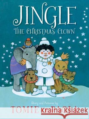 Jingle the Christmas Clown Tomie dePaola Tomie dePaola 9781534466579 Simon & Schuster Books for Young Readers - książka