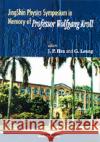 Jingshin Physics Symposium In Memory Of Prof Wolfgang Kroll  9789810231262 World Scientific Publishing Co Pte Ltd