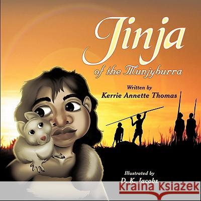 Jinja of the Munjyburra Kerrie Annette Thomas D. K. Jacobs 9781612044217 Eloquent Books - książka