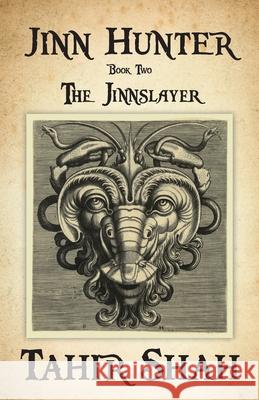 Jinn Hunter: Book Two: The Jinnslayer Tahir Shah 9781912383603 Secretum Mundi Limited - książka
