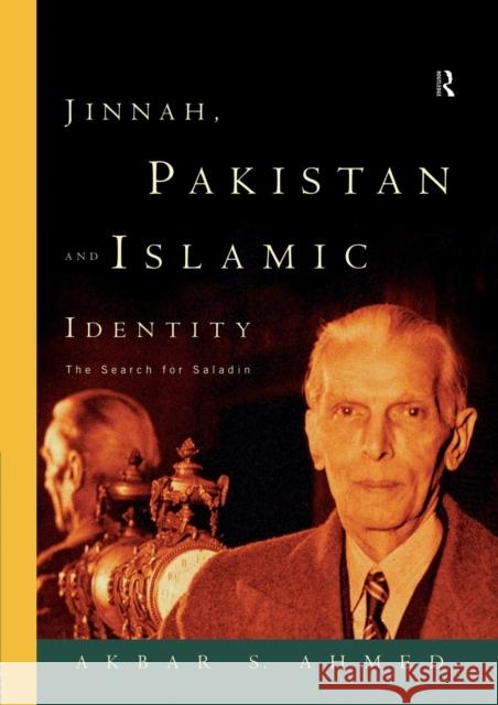 Jinnah, Pakistan and Islamic Identity: The Search for Saladin Ahmed, Akbar 9780415149662 Routledge - książka