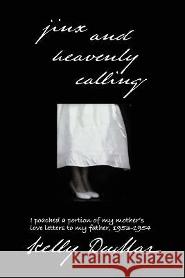 jinx and heavenly calling Kelly Dumar Martha McCollough Eileen Cleary 9781957755182 Lily Poetry Review - książka