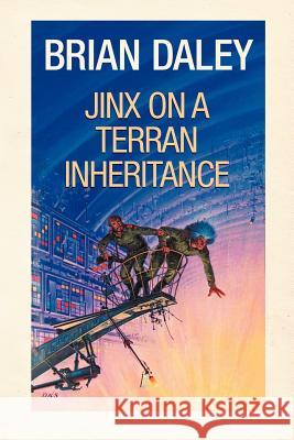 Jinx on a Terran Inheritance Brian Daley 9781462061679 iUniverse.com - książka