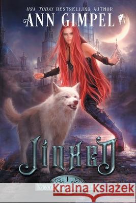 JInxed: An Urban Fantasy Ann Gimpel 9781948871969 Ann Giimpel Books, LLC - książka