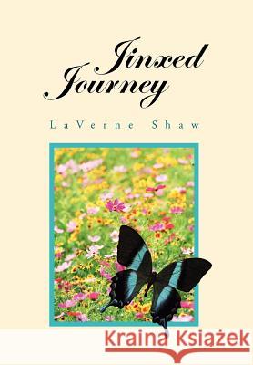 Jinxed Journey LaVerne Shaw 9781462892150 Xlibris Corporation - książka